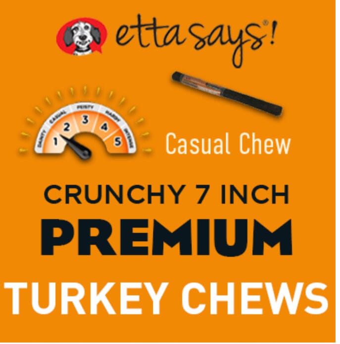 Doggy Chews | Etta Says! Etta Says! Etta Says! Turkey Premium Chew 