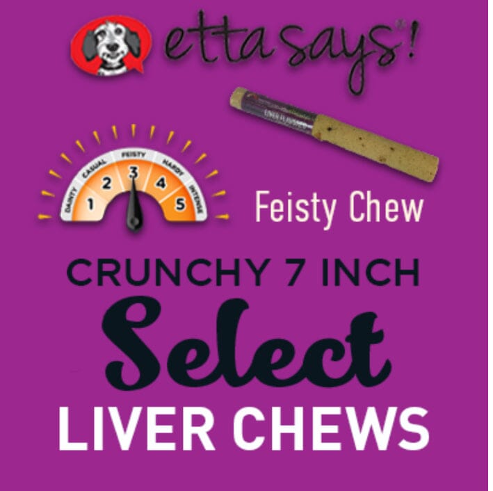 Doggy Chews | Etta Says! Etta Says! Etta Says! Liver Select Chew 